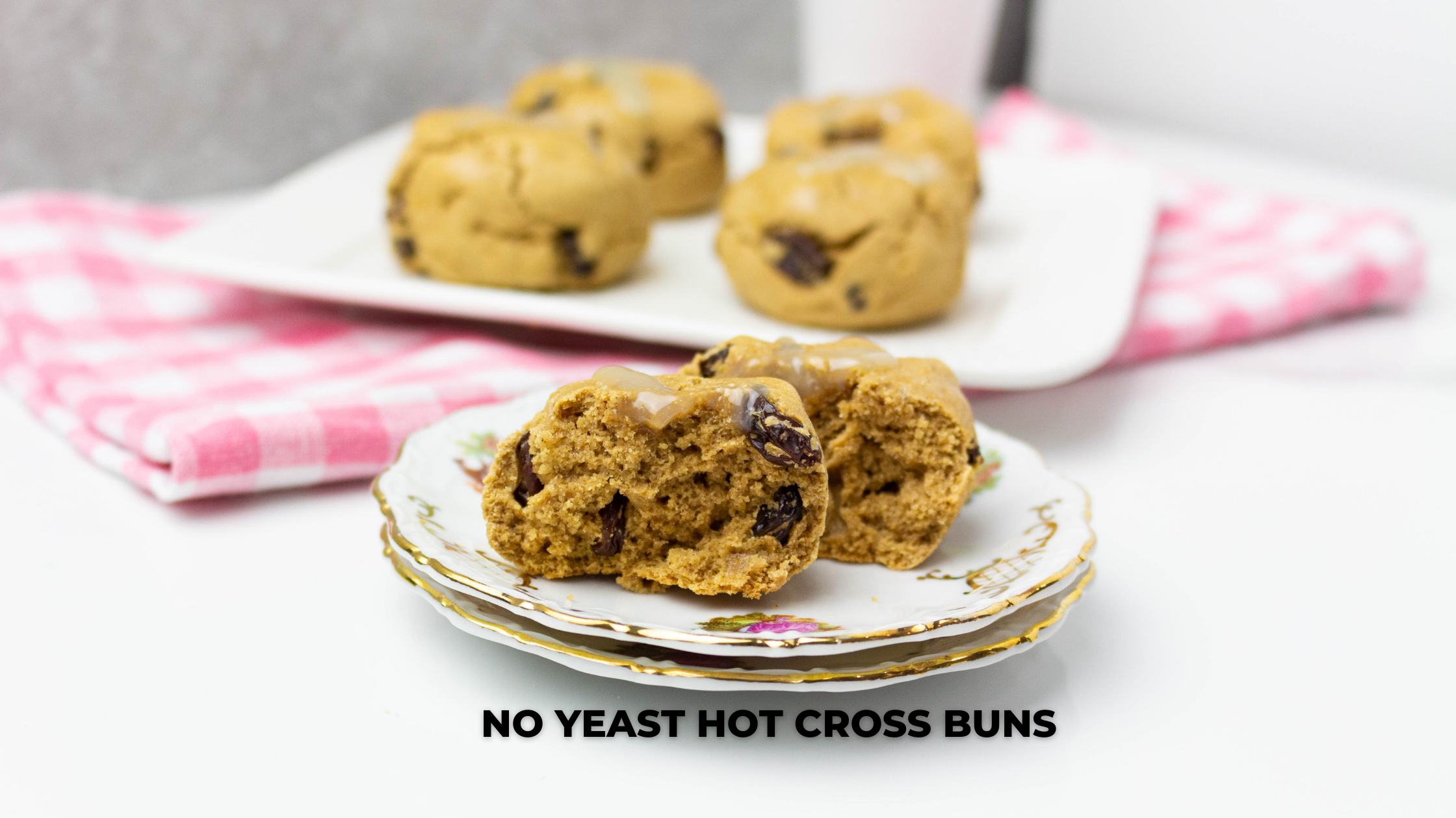 No Yeast Hot Cross Buns | Eat For Life By Marsha