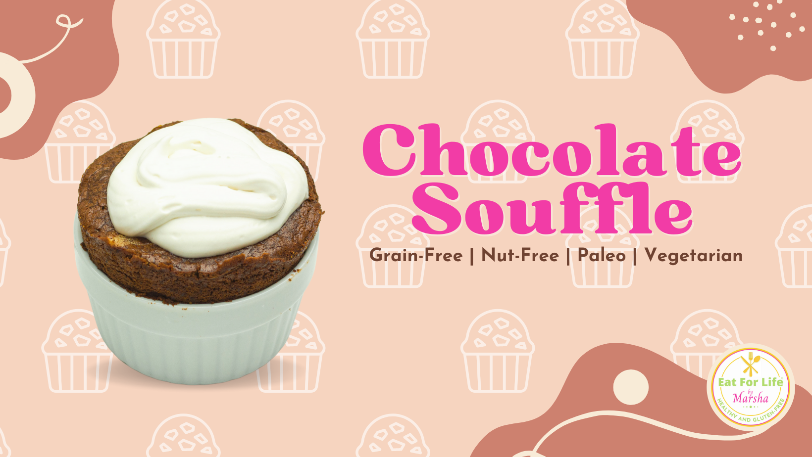 Chocolate Soufflé Made With Dairy-Free Chocolate Chips | Eat For Life By Marsha