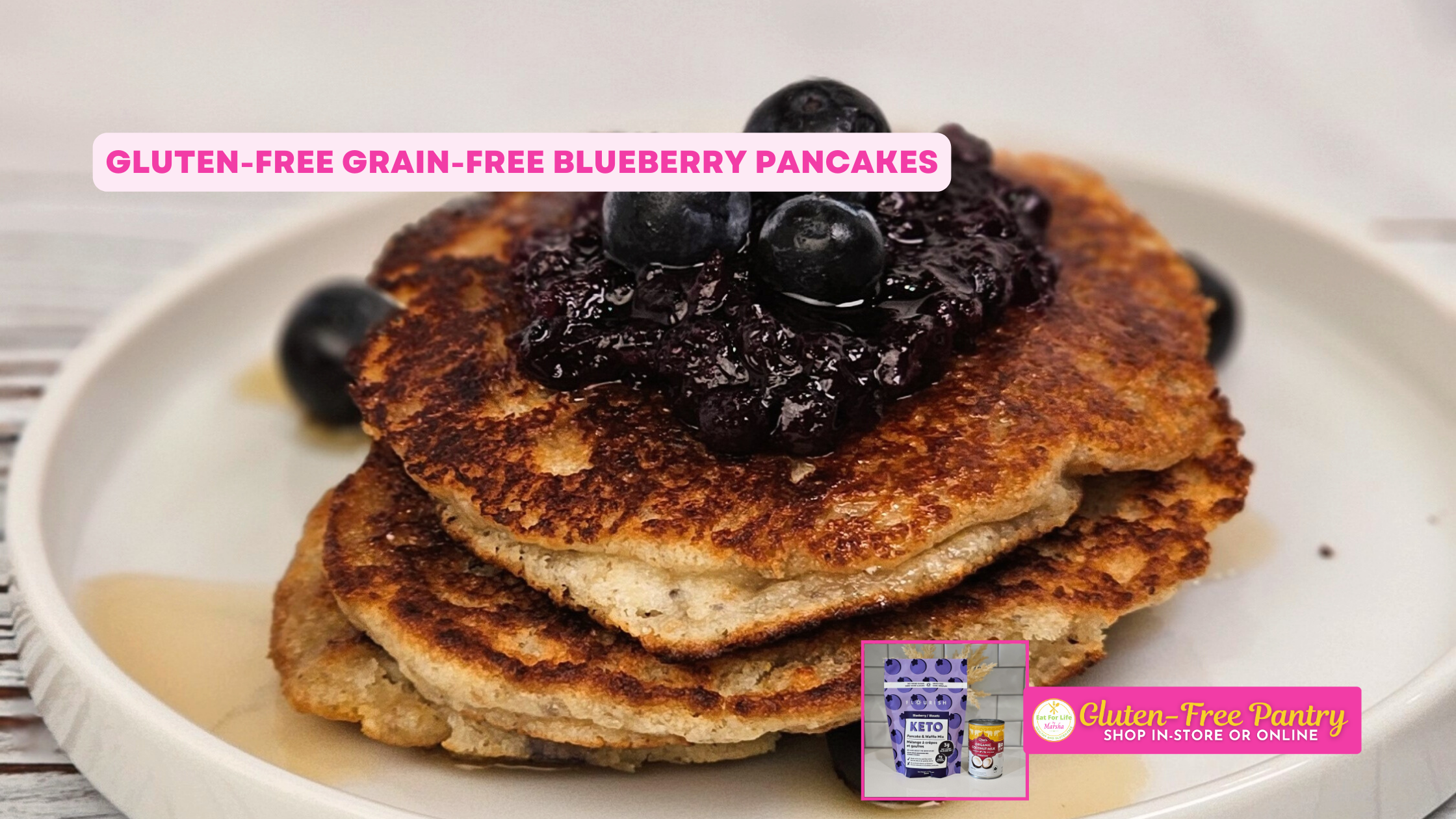 Gluten-Free Grain-Free Blueberry Pancakes | Eat For Life By Marsha
